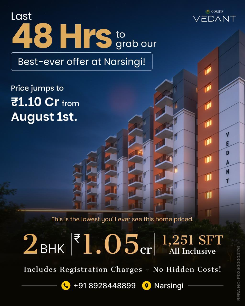 Last 48 Hours to Grab Our Best-Ever Offer at Narsingi!
2 BHK | 1,251 SFT
Special Price: ₹1.05 Cr (All-Inclusive)
Includes Registration Charges – No Hidden Costs!
Offer valid for the next 48 hours only.
Price increases to ₹1.10 Cr from August 1st.
Don't miss this opportunity to own your dream home at the lowest available price. Book your site visit or reserve your unit today before the price revision!
📧 marketing@oorjitaprojects.com
📞 +91 8928448899
#OorjitaVedant #OorjitaProjects #FlatsforSaleinNarsingi #OorjitaVedantNarsingi #2bhkflatforsaleinnarsingi #flatforsalemanikonda #narsingiapartmentsforsale #narsingiflatsforsale #narsingigatedcommunityflatsforsale #Hyderabad #Narsingi #OorjitaVedantflatsforsale #2bhkforsale #gatedcommunityflatsinnarsingi #2bhkflats #apartmentforsale #2bhkapartments #luxuryflats #Allinclusive #PremiumApartments #VedantNarsingi #2bhkflatsinnarsingi #luxuryapartments #BoxPrice